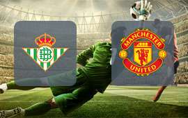 Real Betis - Manchester United
