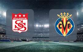 Sivasspor - Villarreal