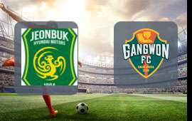 Jeonbuk FC - Gangwon FC
