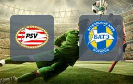 PSV Eindhoven - BATE Borisov