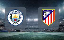 Manchester City - Atletico Madrid